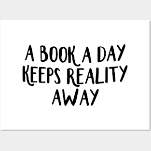 A Book A Day Keeps Reality Away - Black Posters and Art